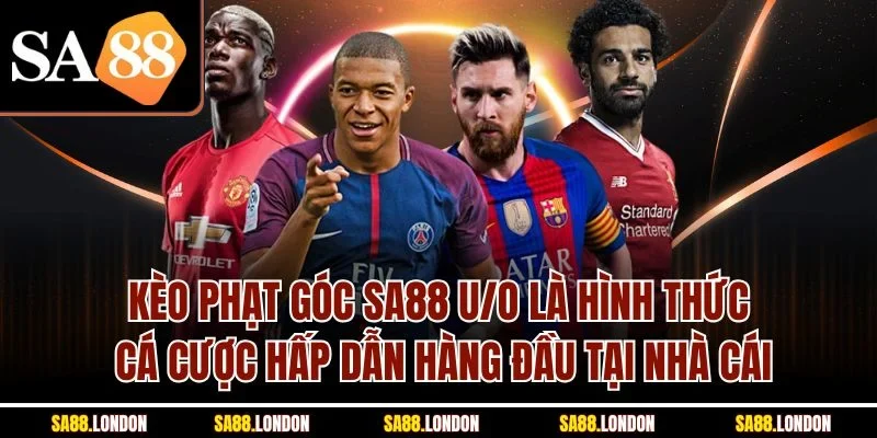 Kèo phạt góc SA88 U/O là hình thức cá cược hấp dẫn hàng đầu tại nhà cái
