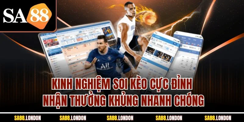 Kinh nghiệm soi kèo cực đỉnh nhận thưởng khủng nhanh chóng